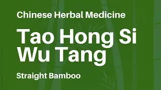 Tao Hong Si Wu Tang | Natural Herbs | Straight Bamboo