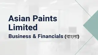 Asian Paints Limited Business Model & Financial Analysis in Bengali | IBS