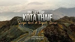 CITYTOUR KOTA THAIF | DESTINASI WISATA RELIGI UMROH TERBARU | PAKET UMROH PLUS THAIF