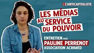 LES M&Eacute;DIAS AU SERVICE DU POUVOIR - Entretien avec Pauline Perrenot (ACRIMED)