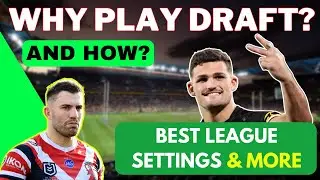 Why You Should Play NRL Draft in 2025 - NRL SuperCoach Draft & NRL Fantasy Discussed & Best Settings