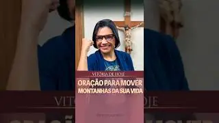 Ora&ccedil;&atilde;o para mover montanhas da sua vida | Vit&oacute;ria de hoje | #raquelaguaviva