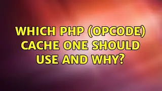 Which PHP (opcode) cache one should use and why? (6 Solutions!!)