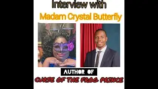 AN INTERVIEW WITH MADAM CRYSTAL BUTTERFLY, AUTHOR OF CURSE OF THE FROG PRINCE