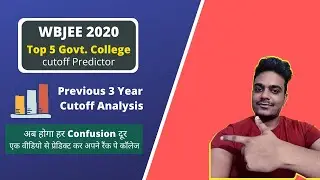 Wbjee Top 5 Govt College Cutoff Predictor | WBJEE 2020 | 3 Year Analysis