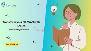 Transform your SD-WAN with IOS-XE | iCert Global