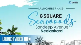 G Square Seawoods | Plots for Sale in Neelankarai, ECR | Book Now! | Launch Video