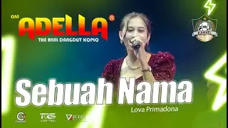 Sebuah Nama | Lova Primadona  LIVE OM ADAELLA ❖ THE BIG FAMILY KANXEL COMUNITY 2025 M.