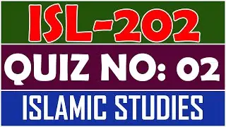 ISL202 - Islamic Studies Quiz 2 | ISL202 Quiz 2 | Semester Spring 2022 | By Anjam Hussain