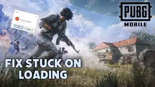 How to Fix Stuck on Loading Screen in PUBG Mobile 2025?