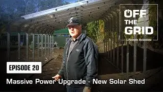 OFF GRID  Solar Power Shed - Massive Power Upgrade