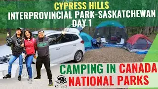 CAMPING IN CANADA NATIONAL PARKS | DAY 1 | CYPRESS HILLS INTERPROVINCIAL PARKS CANADA | BUHAY CANADA