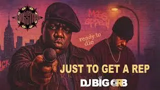 Gangstarr - Just To Get A Rep feat. Notorious B.I.G. (DJ Big Orb Remix)