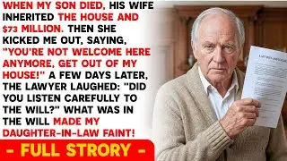When My Son Died, My DIL Took $73M And Kicked Me Out — Days Later, She Begged For Help...