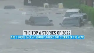 The Top 6 Stories of 2022 | NBC 6 News