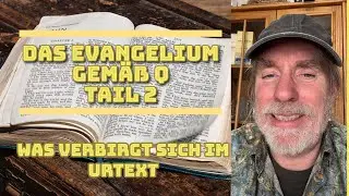 Das Evangelium gem&auml;&szlig; Q. Teil 2. #neuestestament #bibelstudium