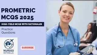 Prometric Nursing Exam 2025 | High-Yield MCQs with Answers & Rationales | NCLEX | DHA | HAAD | MOH