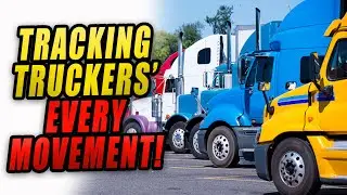 New Orwellian Federal Law Plans to Track the Movement of EVERY Trucker!