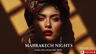 Dubai x Morocco Afro House 2026 🔥 | Arabic Marrakech Nights Club Mix