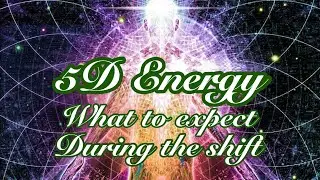 What to expect during the 5D Energy shift | December 21
