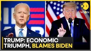 Trump: &ldquo;Economic Triumph,&rdquo; Blames Joe Biden, Highlights Achievements | WION