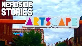 Artscape | NERDSIDE STORIES