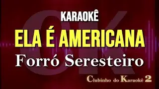 Forró Seresteiro - Ela é americana - Karaokê FL