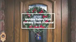 RPD Holiday Safety Tips: Holiday Trash Disposal