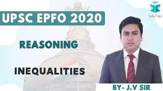 UPSC EPFO 2020 | Reasoning | Inequalities | MCQs | Lecture 17