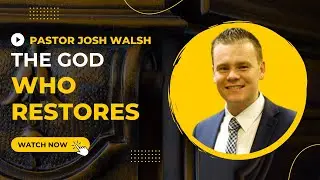 The God Who Restores | Sunday PM 08/05/2022 | Pastor Joshua Walsh