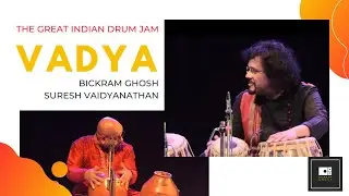 Vadya | Indian Tabla Maestro Bickram Ghosh | Live | Indian Drum Jam