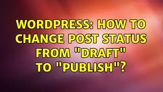Wordpress: How to change post status from 