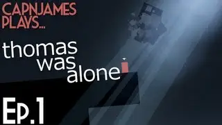 CapnJames Plays... Thomas Was Alone - Ep. 1: Claire