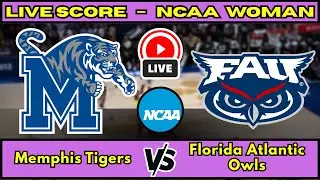 🔴 Memphis Tigers vs Florida Atlantic Owls | NCAA Women&rsquo;s Basketball | Live Score Update Jan 7