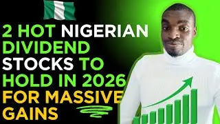 2 HOT NIGERIAN DIVIDEND PAYING STOCKS TO BUY AND HOLD FOR 2026 FOR MASSIVE GAIN