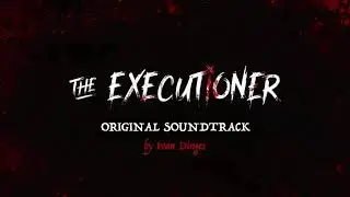 The Executioner (PC, 2019) - Complete Soundtrack - 1. Sweet Torture