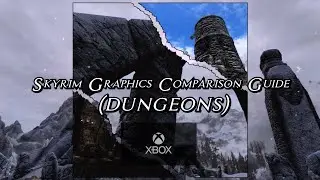 2023 Skyrim Graphics Comparison Guide 