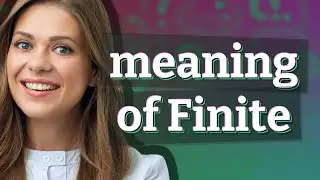 Finite | meaning of Finite