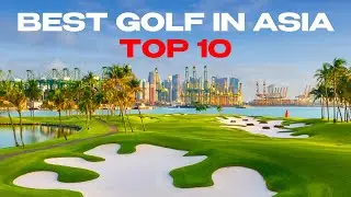 The Best Golf in Asia - Top 10 Ranked 🌏