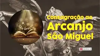 CONSAGRA&Ccedil;&Atilde;O AO ARCANJO S&Atilde;O MIGUEL