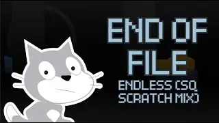 (+FLP) End of File - Endless (SQ Scratch Mix)