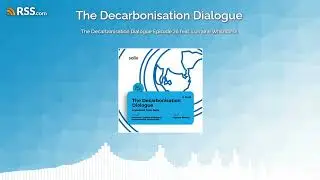 The Decarbonisation Dialogue Episode 26 feat. Lorraine Whitmarsh