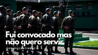 Fui convocado mas não quero servir