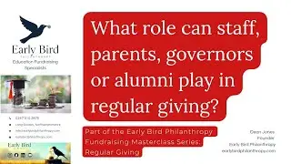 What Role Can Staff, Parents, Governors Or Alumni Play In Regular Giving? | Early Bird Philanthropy