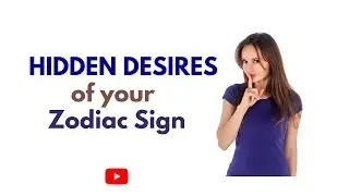 Hidden Desires of Each Zodiac Sign: An Astrological Insight