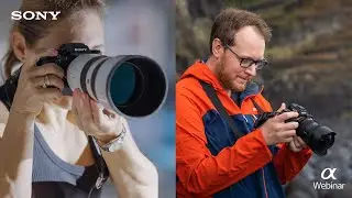 Webinar: Shooting with the Sony Alpha 1 II