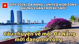 DIFF 2026 “Da Nang - United Horizons - Những chân trời kết nối” có 4 tân binh, hứa hẹn nhiều bất ngờ