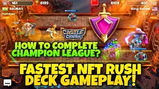 Castle Crush 🏰 Best NFT Rush Deck To reach Champion League Eaisly 🤷&zwj;♂️