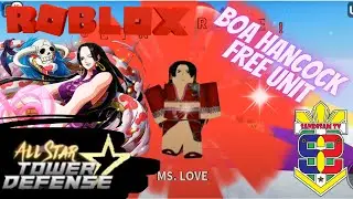 All Star Tower Defense FREE UNITS | Boa Hancock (MS Love) | SandiSam TV