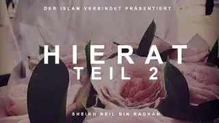 Heirat im Islam  -  Neil bin Radhan Teil 2